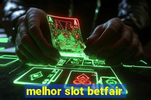 melhor slot betfair