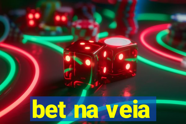 bet na veia