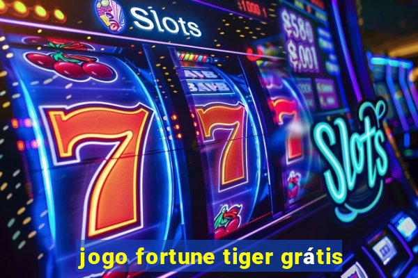 jogo fortune tiger grátis