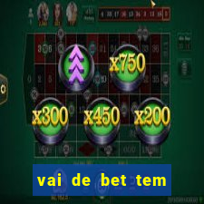 vai de bet tem cash out