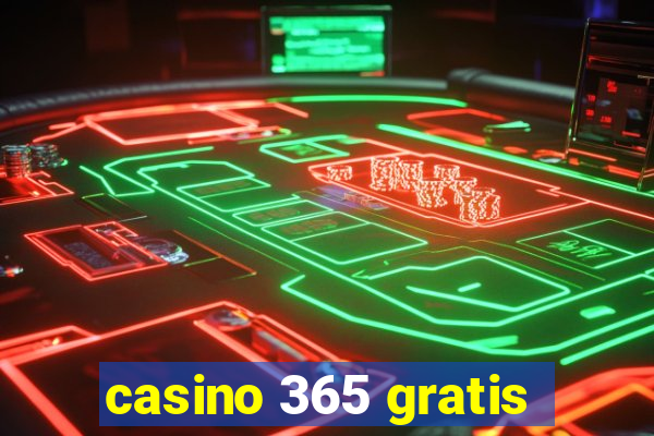 casino 365 gratis