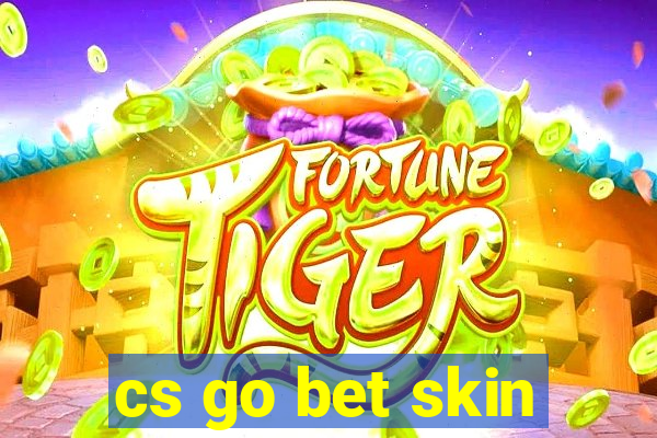 cs go bet skin