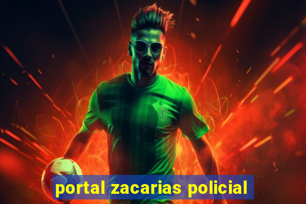 portal zacarias policial