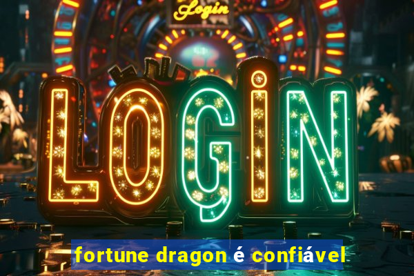 fortune dragon é confiável