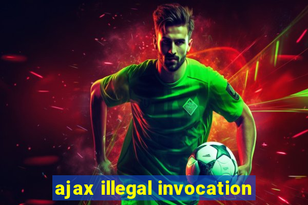 ajax illegal invocation