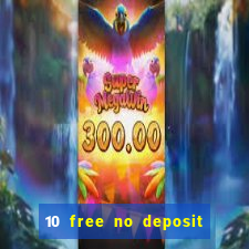 10 free no deposit casino uk 2023