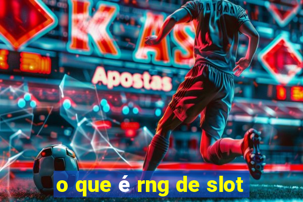 o que é rng de slot