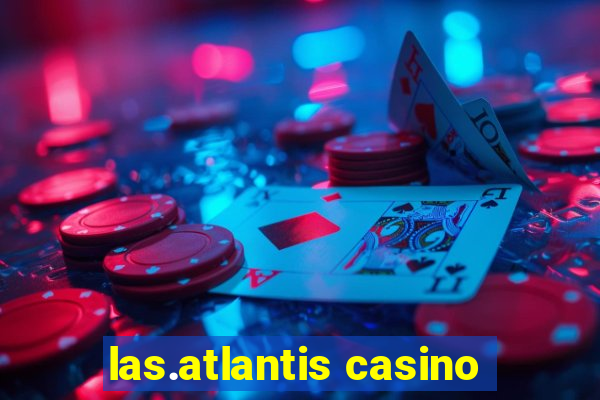 las.atlantis casino