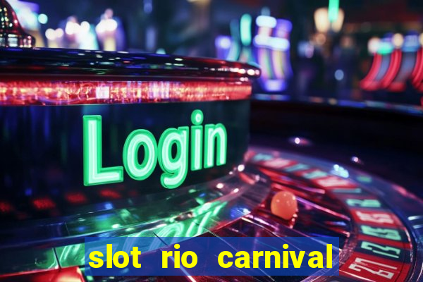 slot rio carnival paga mesmo