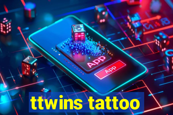 ttwins tattoo