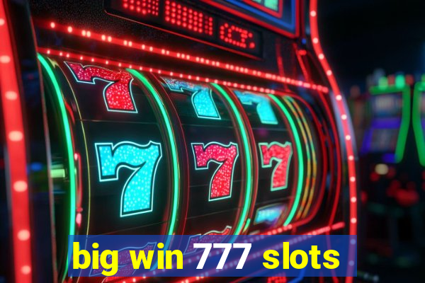 big win 777 slots