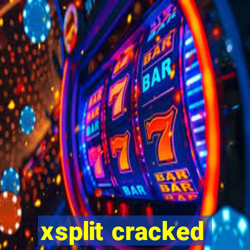 xsplit cracked