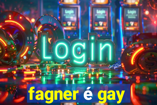 fagner é gay