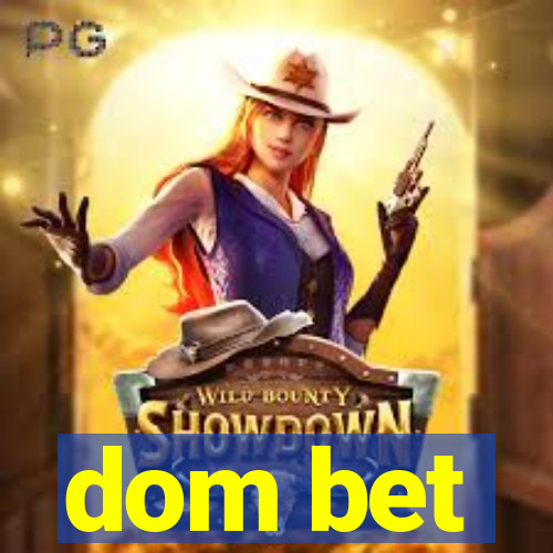 dom bet