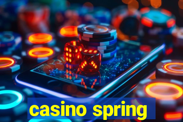 casino spring