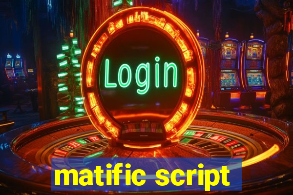 matific script