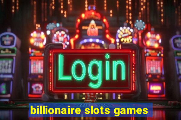 billionaire slots games