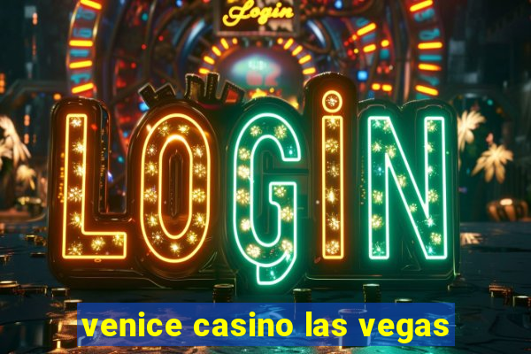 venice casino las vegas