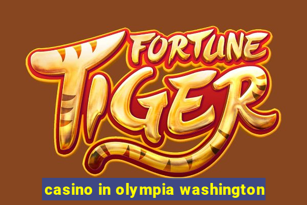 casino in olympia washington