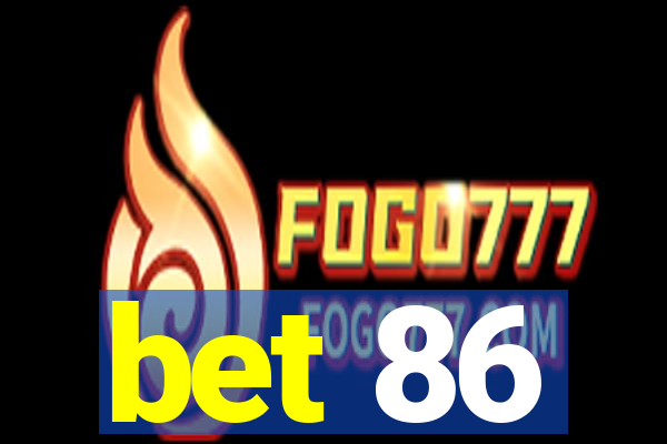 bet 86