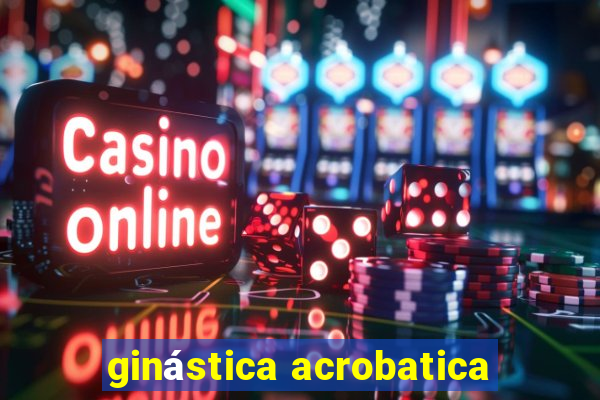 ginástica acrobatica