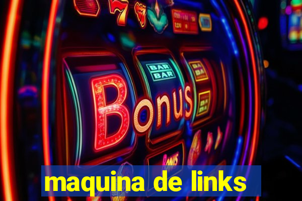 maquina de links