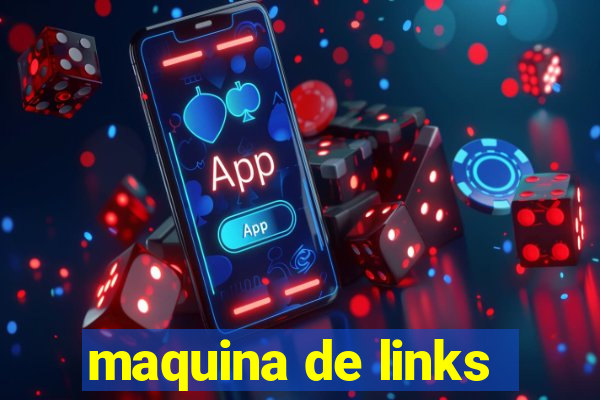 maquina de links