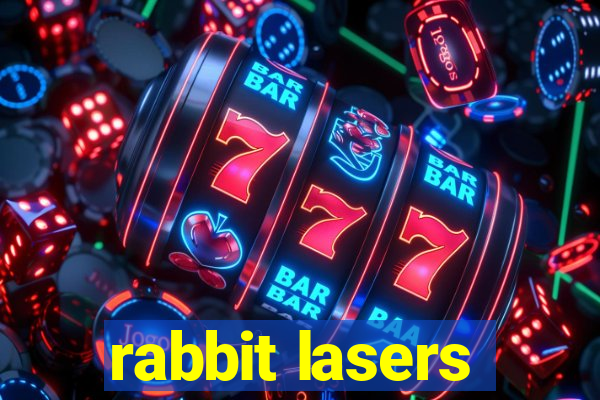 rabbit lasers