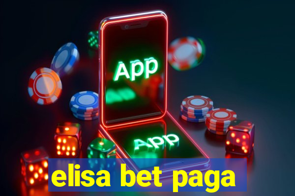 elisa bet paga