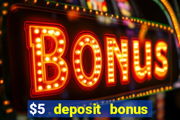 $5 deposit bonus casino nz