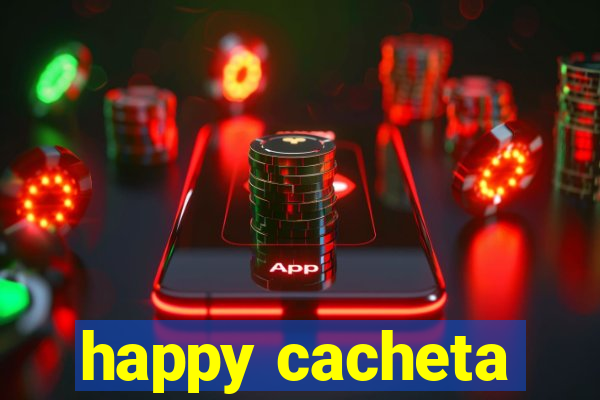 happy cacheta