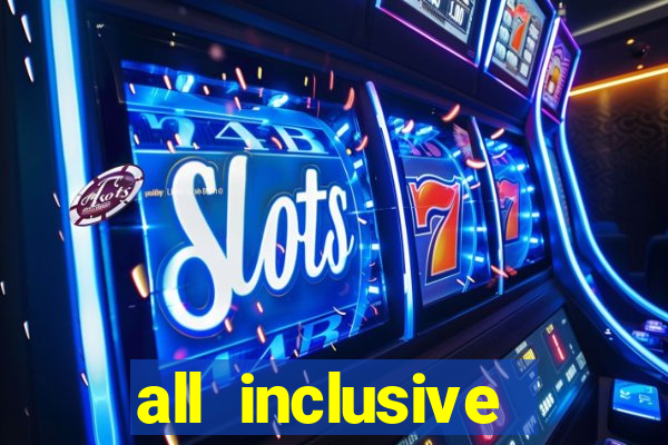 all inclusive resorts casino