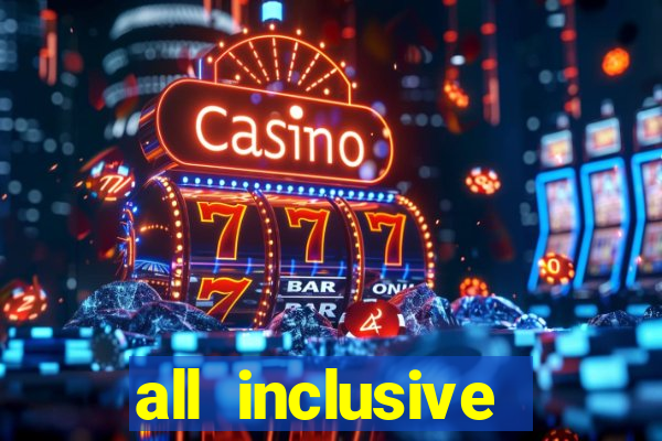 all inclusive resorts casino