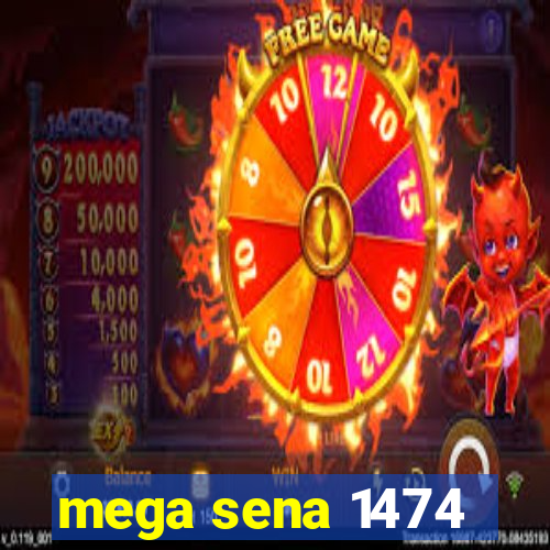 mega sena 1474