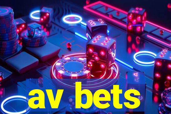 av bets