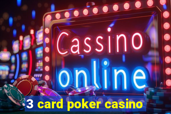 3 card poker casino