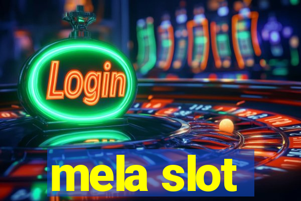 mela slot