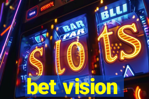 bet vision