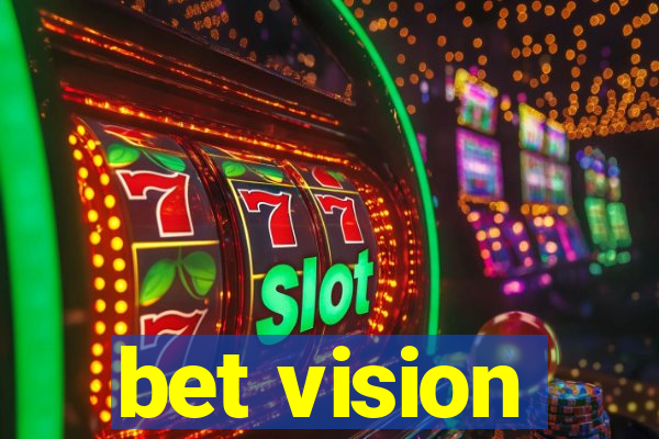 bet vision