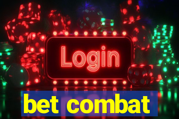 bet combat