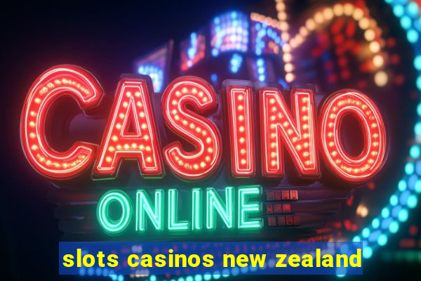 slots casinos new zealand