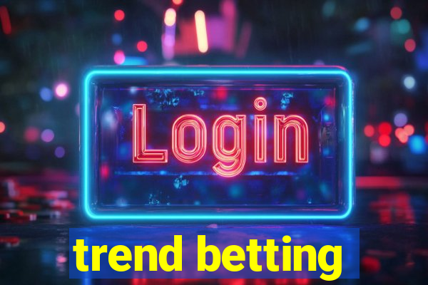 trend betting