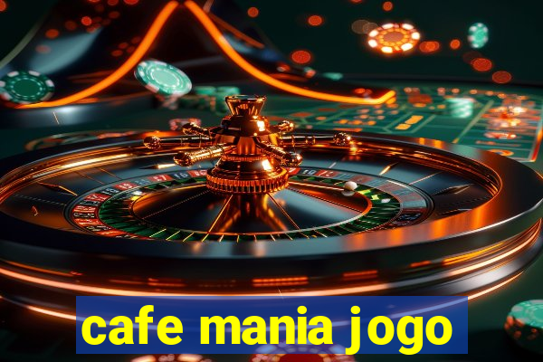 cafe mania jogo