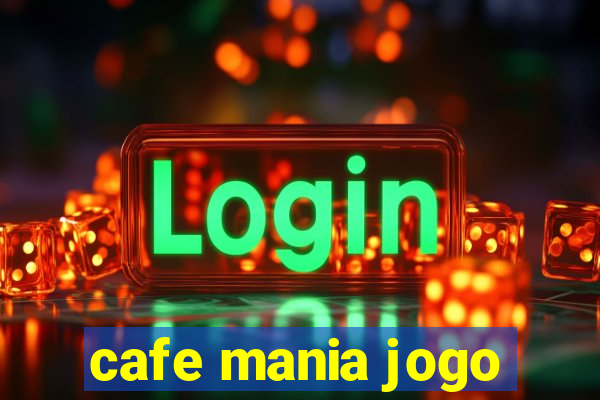 cafe mania jogo