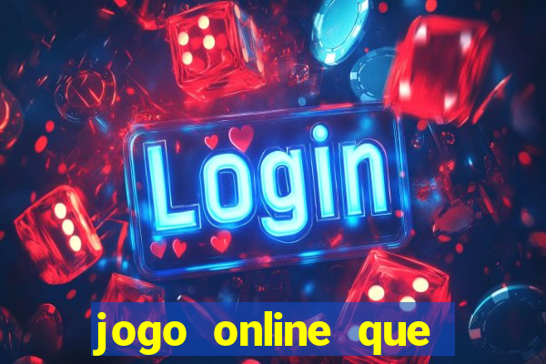 jogo online que pagam dinheiro de verdade