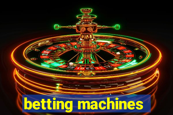 betting machines