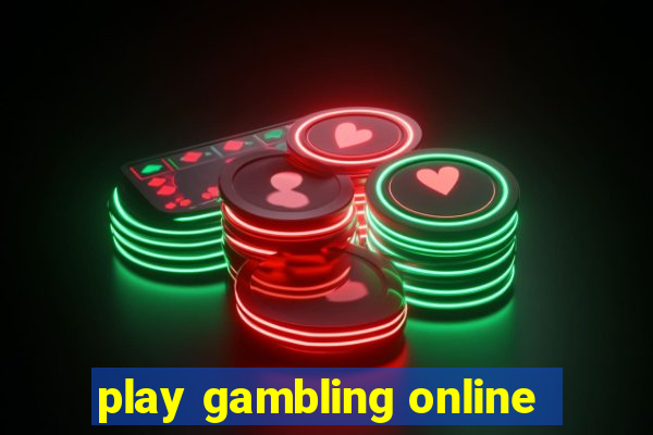 play gambling online