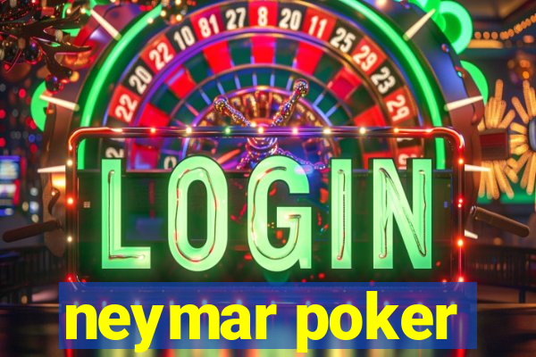 neymar poker