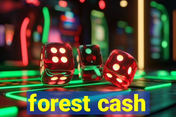 forest cash