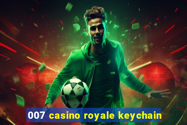 007 casino royale keychain